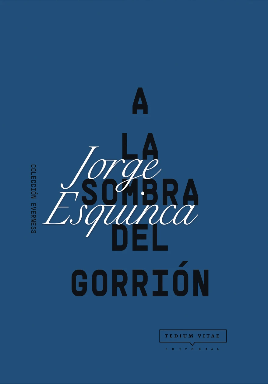 A la sombra del Gorrión - Jorge Esquinca